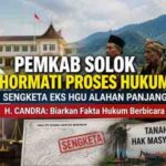 Pemkab Solok Hormati Proses Hukum Sengketa Eks HGU Alahan Panjang, H. Candra: Kepastian Hukum Harus Menjadi Prioritas