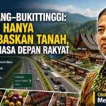 Tol Padang–Bukittinggi: Jangan Hanya Membebaskan Tanah, Bangun Masa Depan Rakyat