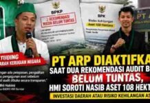 PT ARP Diaktifkan Saat Dua Rekomendasi Audit BPKP Belum Tuntas, HMI Soroti Nasib Aset 108 Hektare