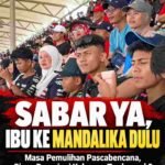 Sabar Ya, Ibu ke Mandalika Dulu